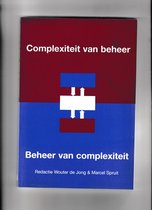 Complexiteit van beheer, beheer van complexiteit : liber amicorum voor Prof. dr. ir. M. Looijen