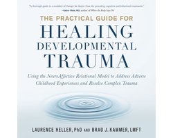 The Practical Guide for Healing Developmental Trauma