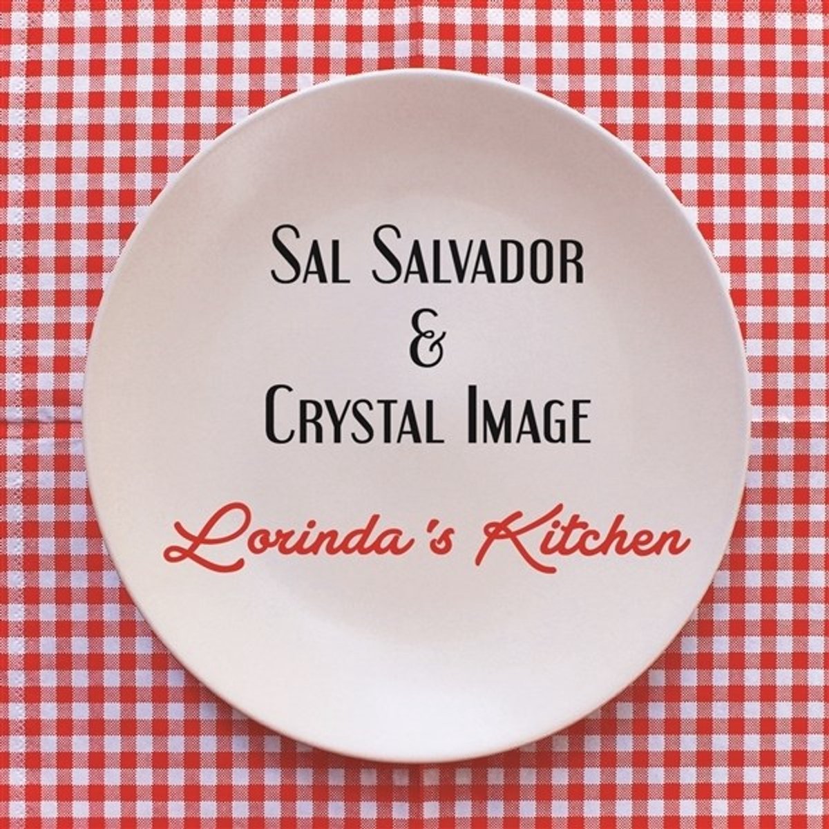 Sal Salvador & Crystal Image - Lorinda's Kitchen (CD)