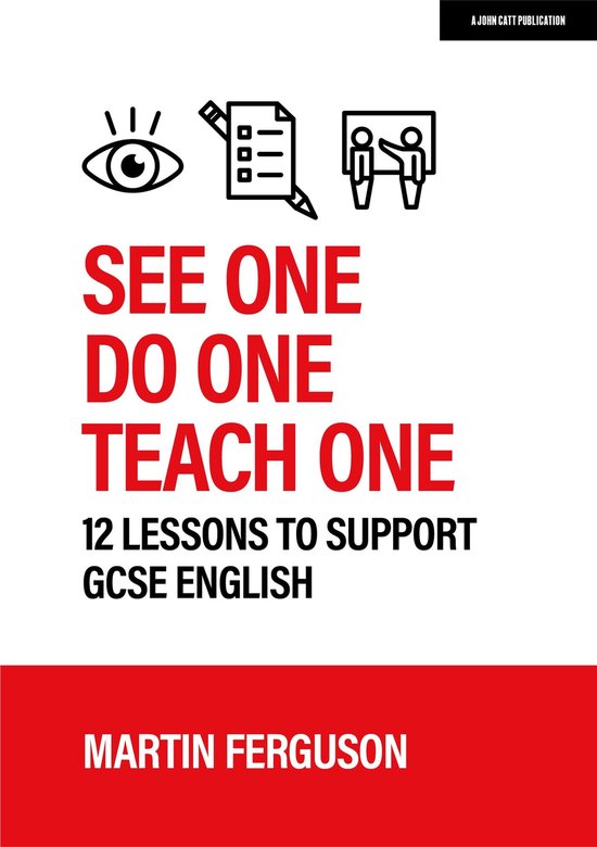 See One. Do One. Teach One: 12 lessons to support GCSE Engli ... - cover
