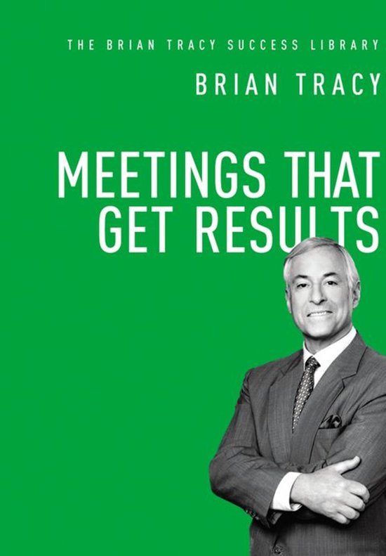 Meetings That Get Results (The Brian Tracy Success Library) - cover