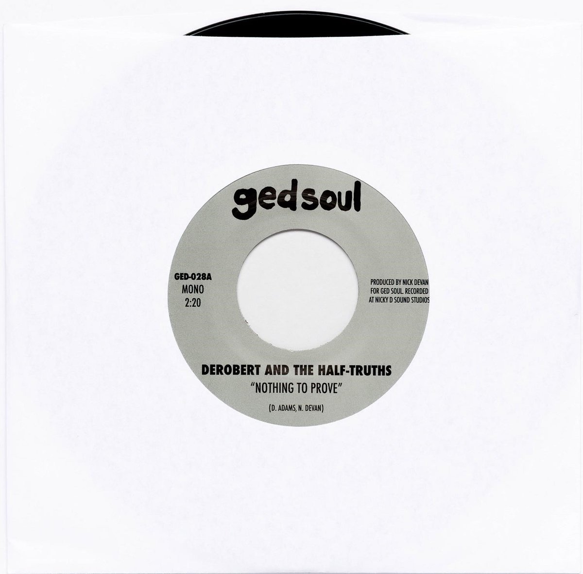Derobert & The Half-Truths - Nothing To Prove / I Would Die (7" Single)