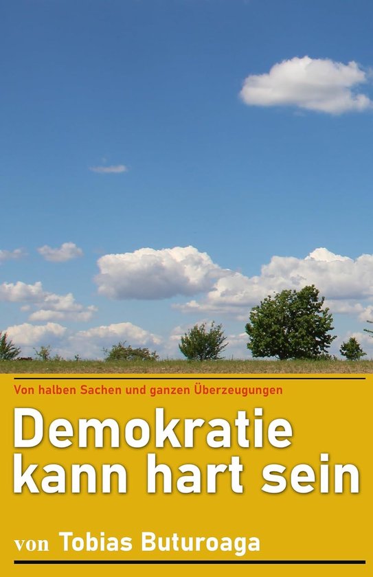 Demokratie kann hart sein
