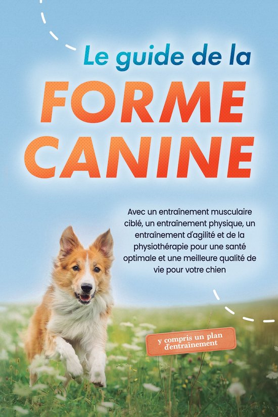 Le guide de la forme canine : - cover