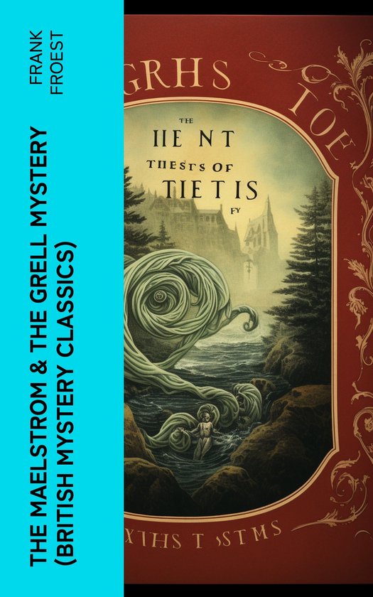 THE MAELSTROM & THE GRELL MYSTERY (British Mystery Classics) - cover