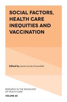 Research in the Sociology of Health Care 40 - Social Factors, Health Care Inequities and Vaccination