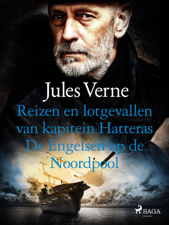 Buitengewone reizen - Reizen en lotgevallen van kapitein Hatteras - De Engelsen op de Noordpool