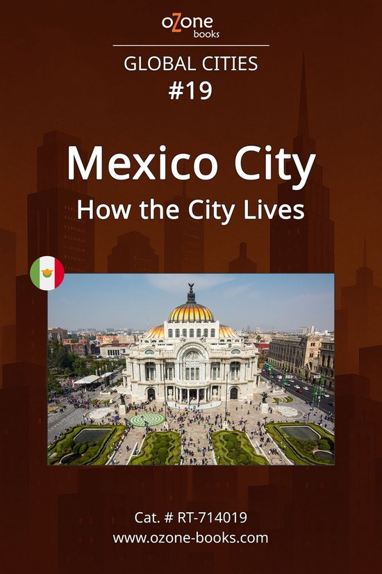 Global Cities 19 - Mexico City: How the City Lives