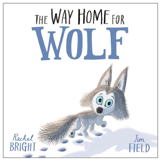 The World Of Rachel Bright & Jim Field-The Way Home For Wolf - cover