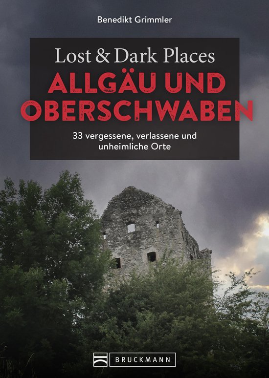 Lost & Dark Places - Lost & Dark Places Allgäu & Oberschwab ... - cover