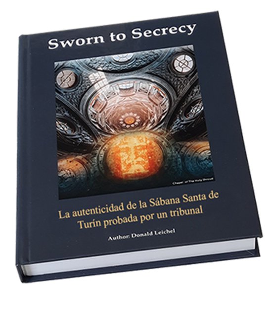 Sworn To Secrecy - Libros- No ficción - Donald Leichel - Tapa dura - Pruebas científicas - ¡El sudario de Turín es auténtico! - Vaticano Carta al papa León XIV - 10 pruebas + 2 pruebas científicas - También disponible en neerlandés e inglés