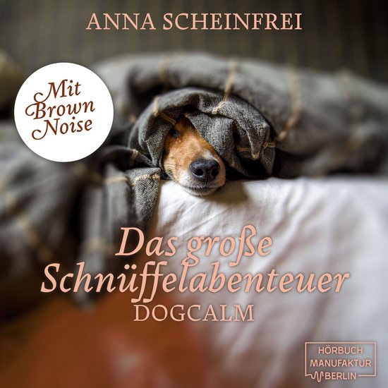 Das große Schnüffelabenteuer - Dogcalm - mit Brown Noise ( ... - cover