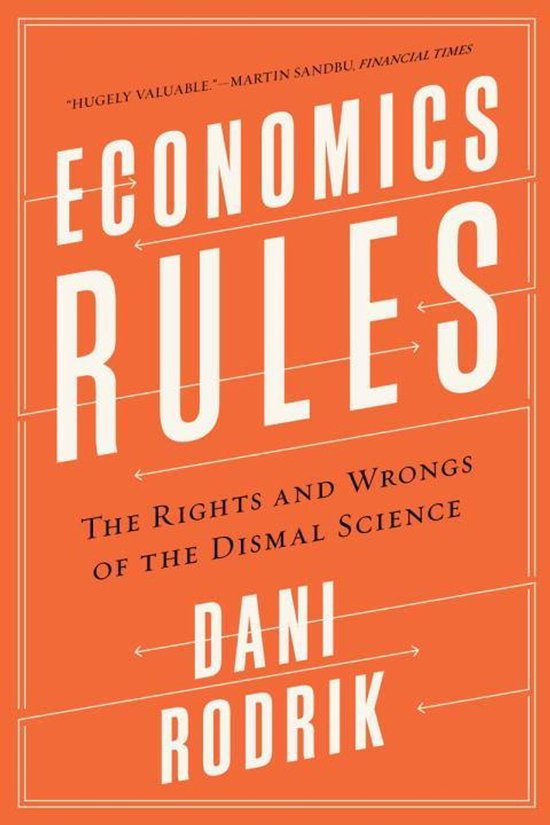 Economics Rules - The Rights and Wrongs of the Dismal Science