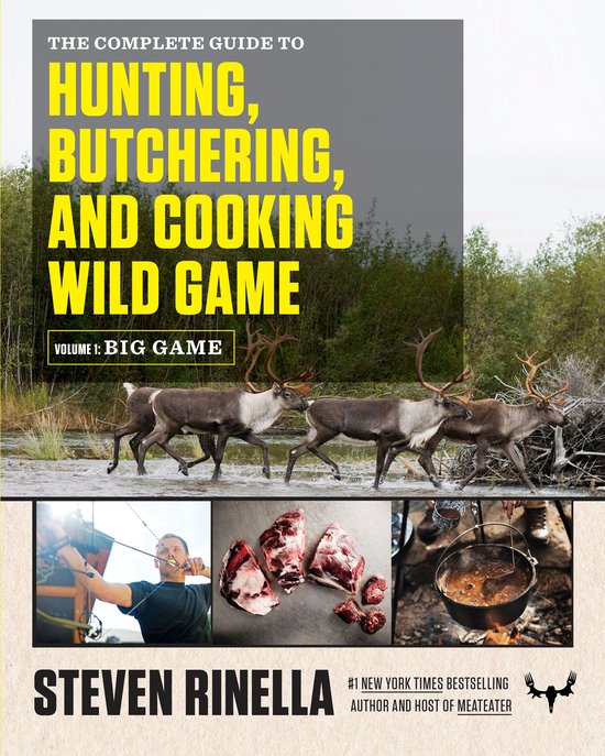 The Complete Guide to Hunting, Butchering, and Cooking Wild  ... - cover