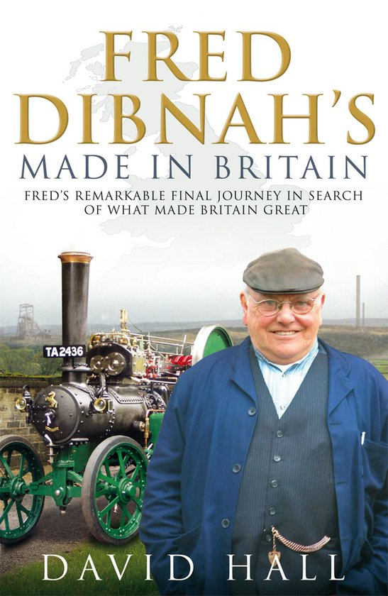 Fred Dibnah - Made in Britain - cover