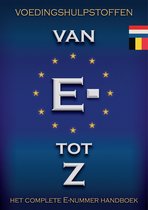 Voedingshulpstoffen Van E-totZ Het complete E-nummer handboek