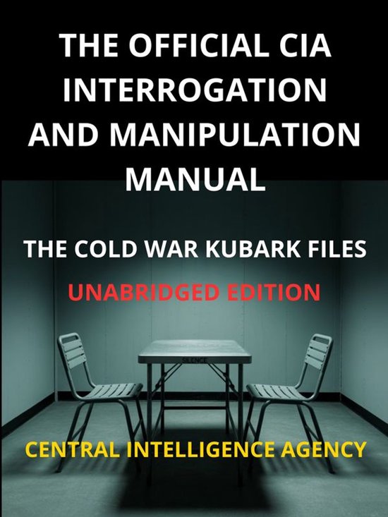 The Official CIA interrogation and manipulation Manual - cover