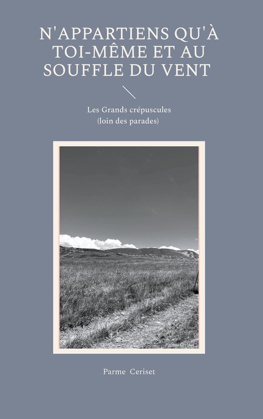 N'appartiens qu'à toi-même et au souffle du vent