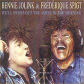 Bennie Jolink & Frédérique Spigt – We'll Sweep Out The Ashes In The Morning