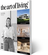 The Art of Living - Magazine - België editie 1 2024 - Tijdschrift voor luxe wonen - Interieur, kunst, architectuur, tuinen en gastronomie.
