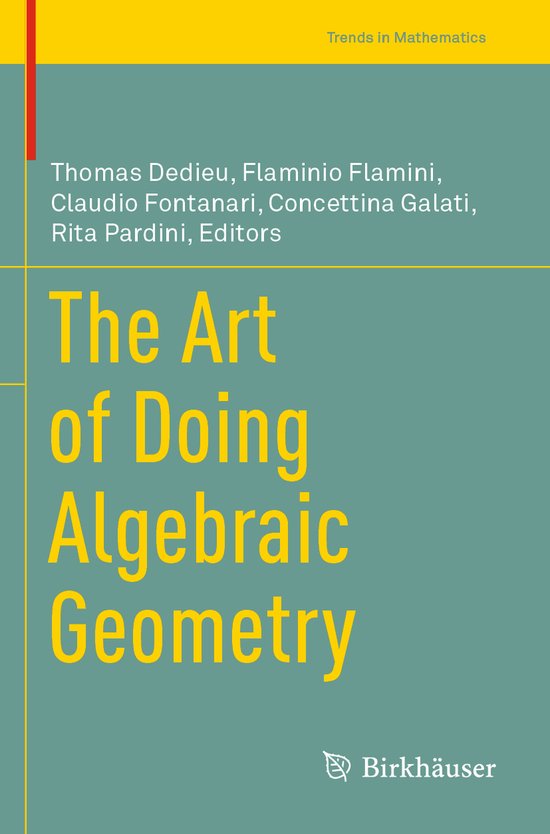 Thomas Rud Math Trends in Mathematics-The Art of Doing Algebraic Geometry ...