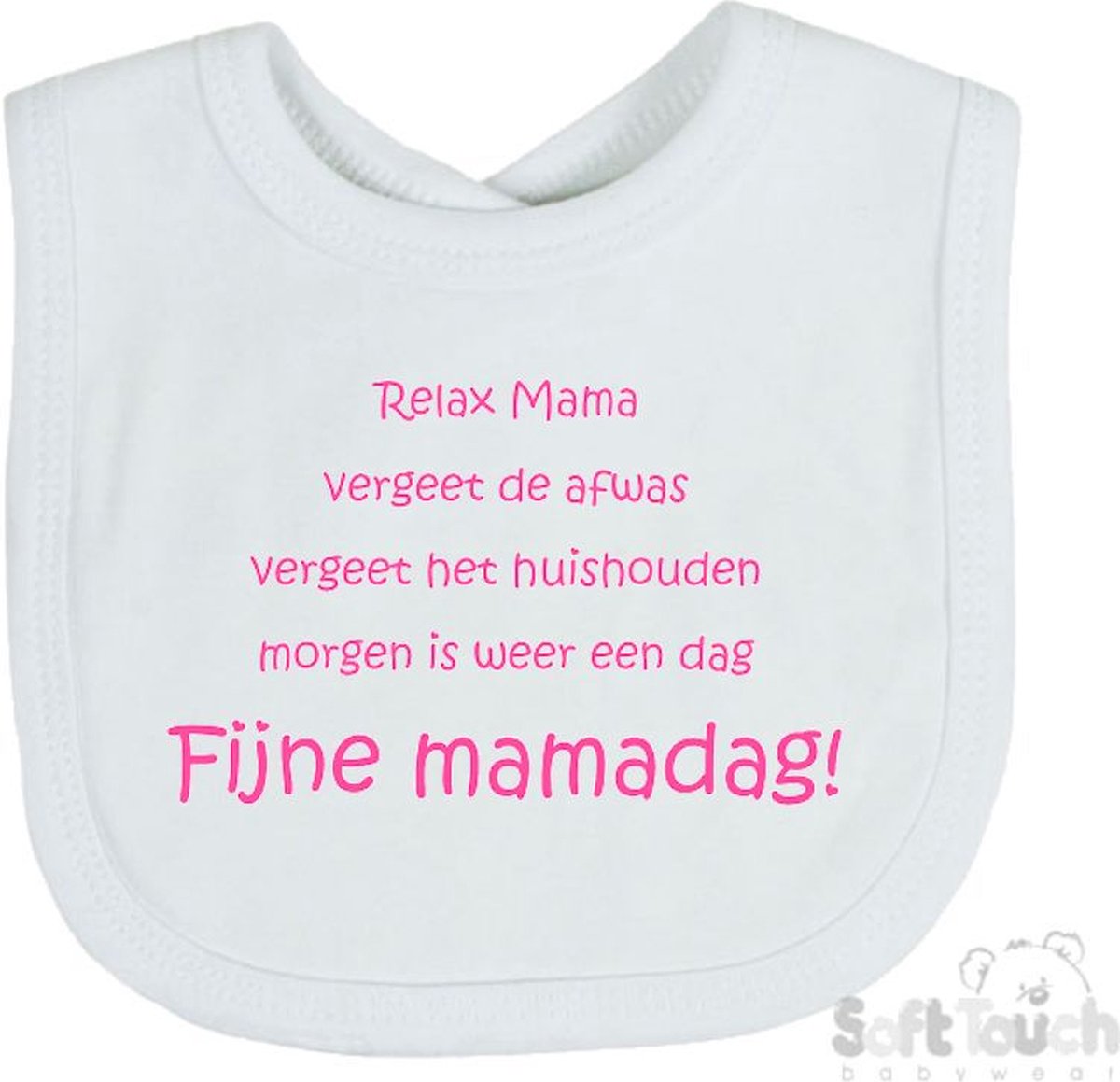 Goedkoopste Soft Touch Slabber Slabbetje Slab Relax Mama Vergeet de afwas Vergeet het huishouden Morgen is weer een dag FIJNE MAMADAG! Moederdag Unisex Katoen Wit/roze Maat 33x22 Cm