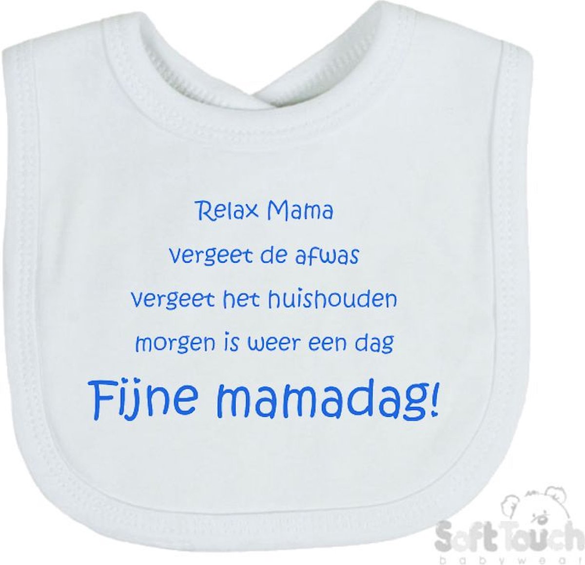 Goedkoopste Soft Touch Slabber Slabbetje Slab Relax Mama Vergeet de afwas Vergeet het huishouden Morgen is weer een dag FIJNE MAMADAG! Moederdag Unisex Katoen Wit/blauw Maat 33x22 Cm