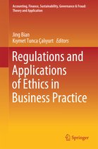 Accounting, Finance, Sustainability, Governance & Fraud: Theory and Application- Regulations and Applications of Ethics in Business Practice
