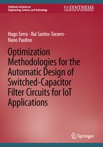 Synthesis Lectures on Engineering, Science, and Technology- Optimization Methodologies for the Automatic Design of Switched-Capacitor Filter Circuits for IoT Applications