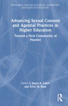 Routledge Critical Studies in Gender and Sexuality in Education- Advancing Sexual Consent and Agential Practices in Higher Education