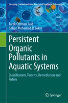 Emerging Contaminants and Associated Treatment Technologies- Persistent Organic Pollutants in Aquatic Systems