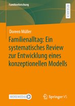 Familienforschung- Familienalltag: Ein systematisches Review zur Entwicklung eines konzeptionellen Modells