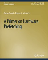 Synthesis Lectures on Computer Architecture-A Primer on Hardware Prefetching