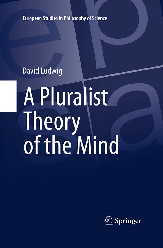 European Studies in Philosophy of Science2-A Pluralist Theory of the Mind