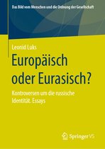 Das Bild vom Menschen und die Ordnung der Gesellschaft- Europäisch oder Eurasisch?