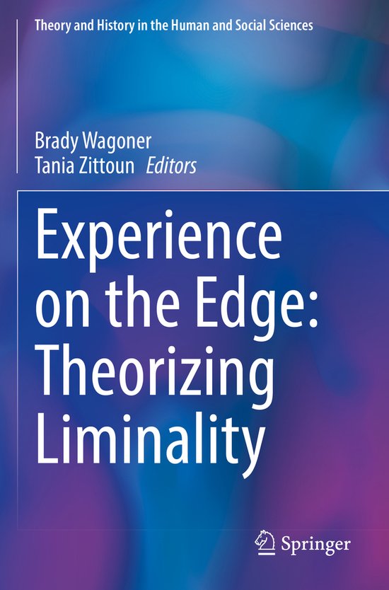 Theory and History in the Human and Social Sciences- Experie ... - cover