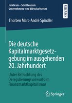 Juridicum - Schriften zum Unternehmens- und Wirtschaftsrecht- Die deutsche Kapitalmarktgesetzgebung im ausgehenden 20. Jahrhundert