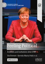 Palgrave Studies in the History of Emotions- Feeling Political