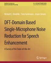 Synthesis Lectures on Speech and Audio Processing- DFT-Domain Based Single-Microphone Noise Reduction for Speech Enhancement