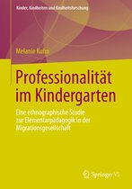 Kinder, Kindheiten und Kindheitsforschung- Professionalität im Kindergarten