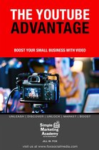 Social Media Marketing 5 - The YouTube Advantage: Boost Your Small Business With Video