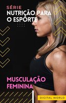 Nutrição para o Esporte 9 - Musculação Feminina