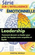 Série sur l'intelligence émotionnelle 3 - Leadership – comment devenir un leader pour guider les équipes avec empathie et équité