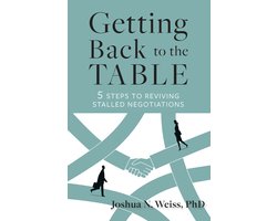 Getting Back to the Table: 5 Steps to Reviving Stalled Negotiations