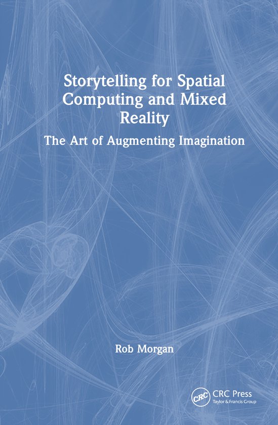 Storytelling for Spatial Computing and Mixed Reality - cover