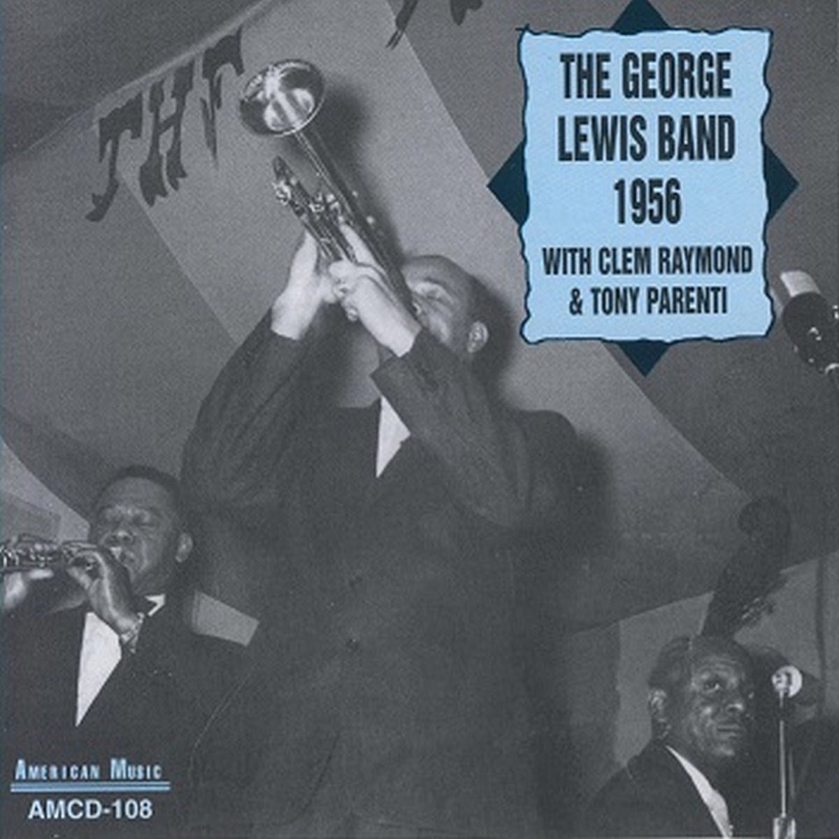 George Lewis Band With Clem Raymond And Tony Parenti - 1956 (CD)