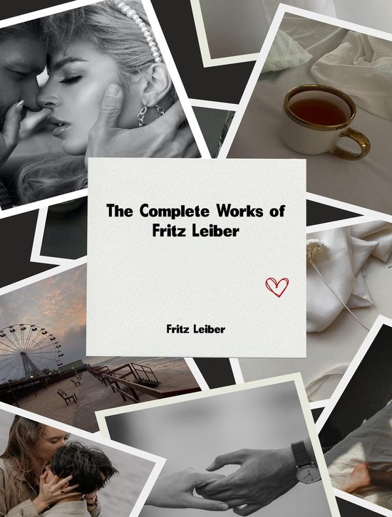 Boekomslag met de titel 'The Complete Works of Fritz Leiber' en een afbeelding van een paar.