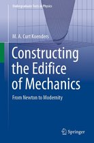Undergraduate Texts in Physics - Constructing the Edifice of Mechanics