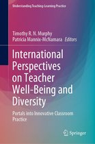 Understanding Teaching-Learning Practice - International Perspectives on Teacher Well-Being and Diversity