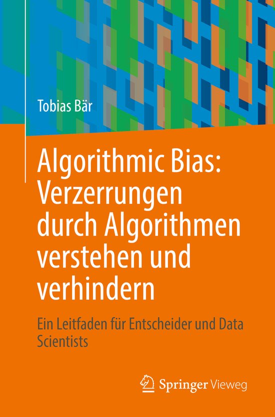 Algorithmic Bias: Verzerrungen durch Algorithmen verstehen u ... - cover